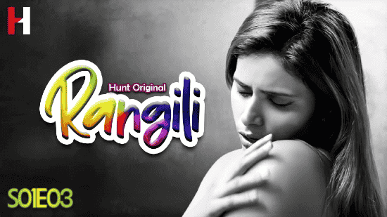 Rangili S01E03 2023 Hindi Hot Web Series HuntCinema