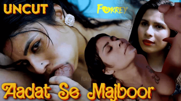 Aadat Se Majboor 2024 Hindi Uncut Short Film – Fukrey.App