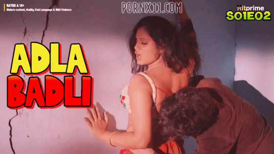 Adla Badli S01E02 2024 Hindi Hot Web Series – HitPrime