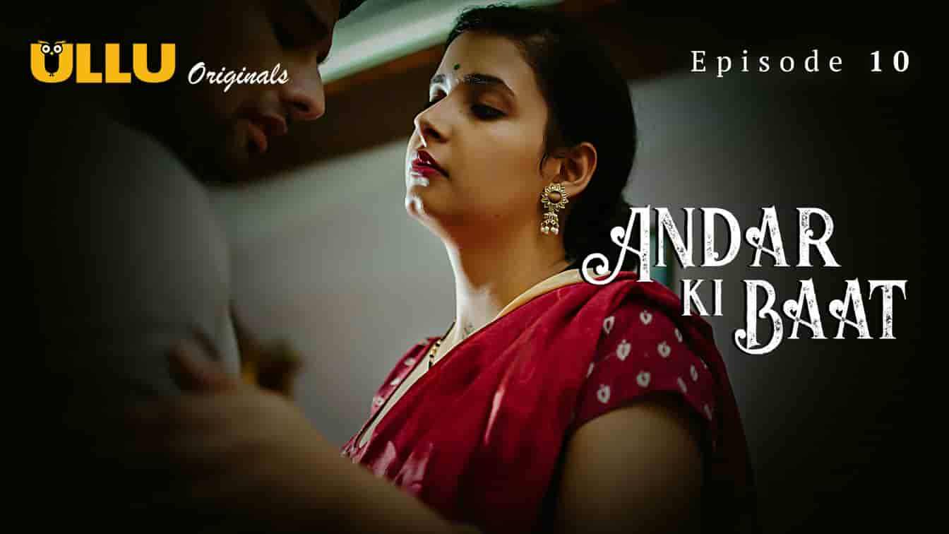Andar Ki Baat Part 2 S01E05 2023 Hindi Hot Web Series – Ullu