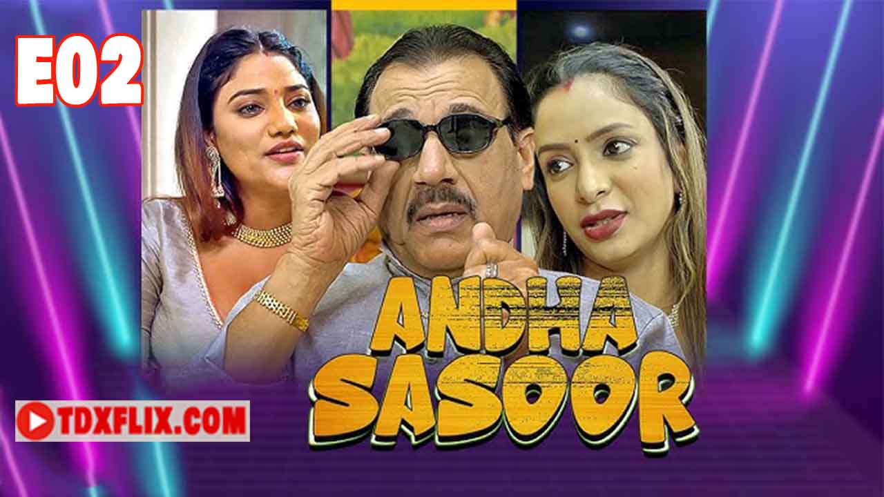 Andha Sasur S01E02 2024 Hindi Hot Web Series – WaahApp