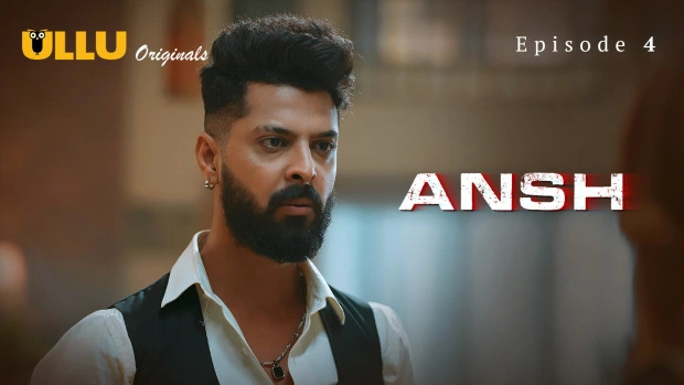 Ansh Part 1 E04 2025 Hindi Hot Web Series – Ullu