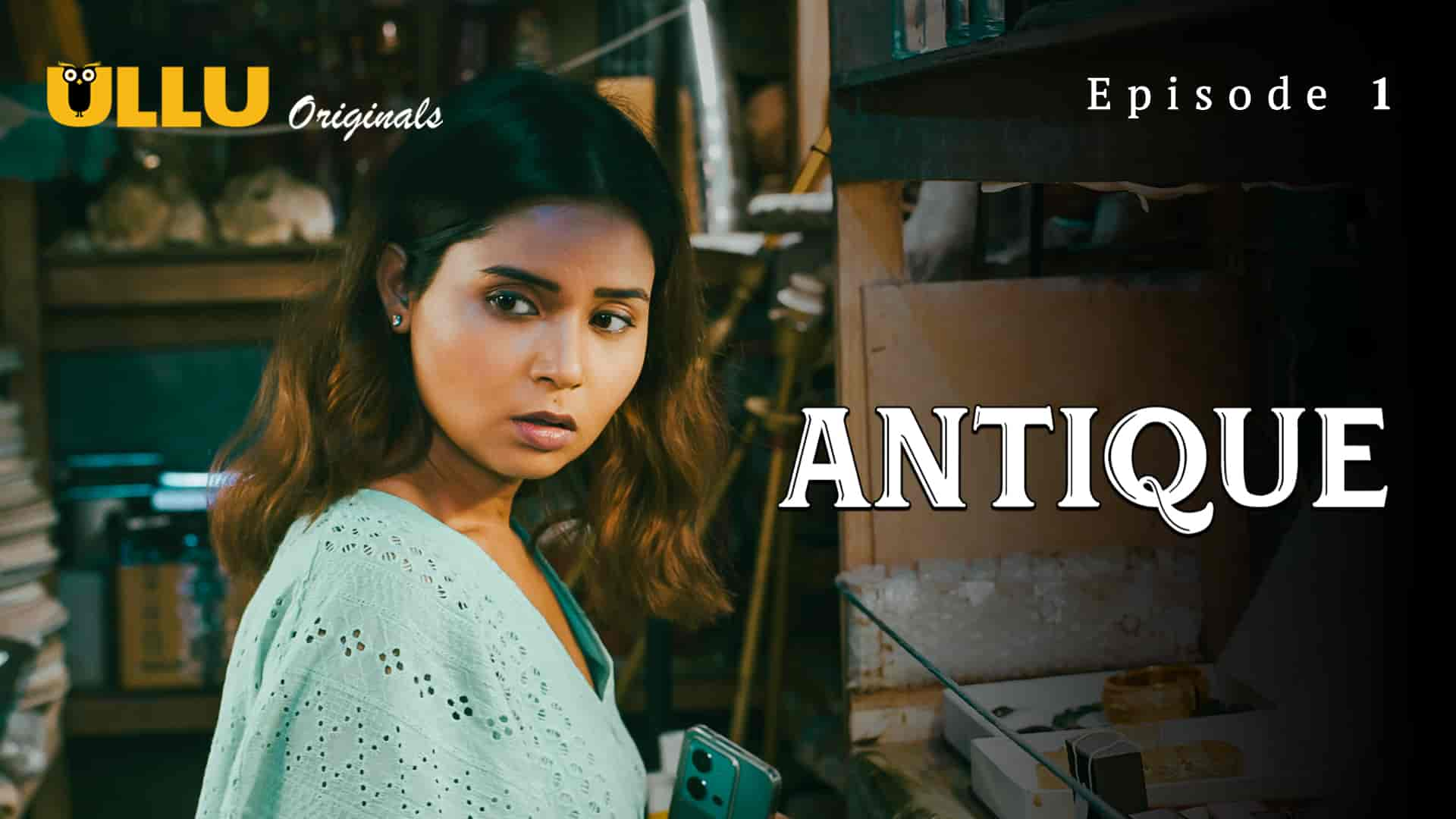 Antique Part 1 S01E01 2023 Hindi Hot Web Series – Ullu