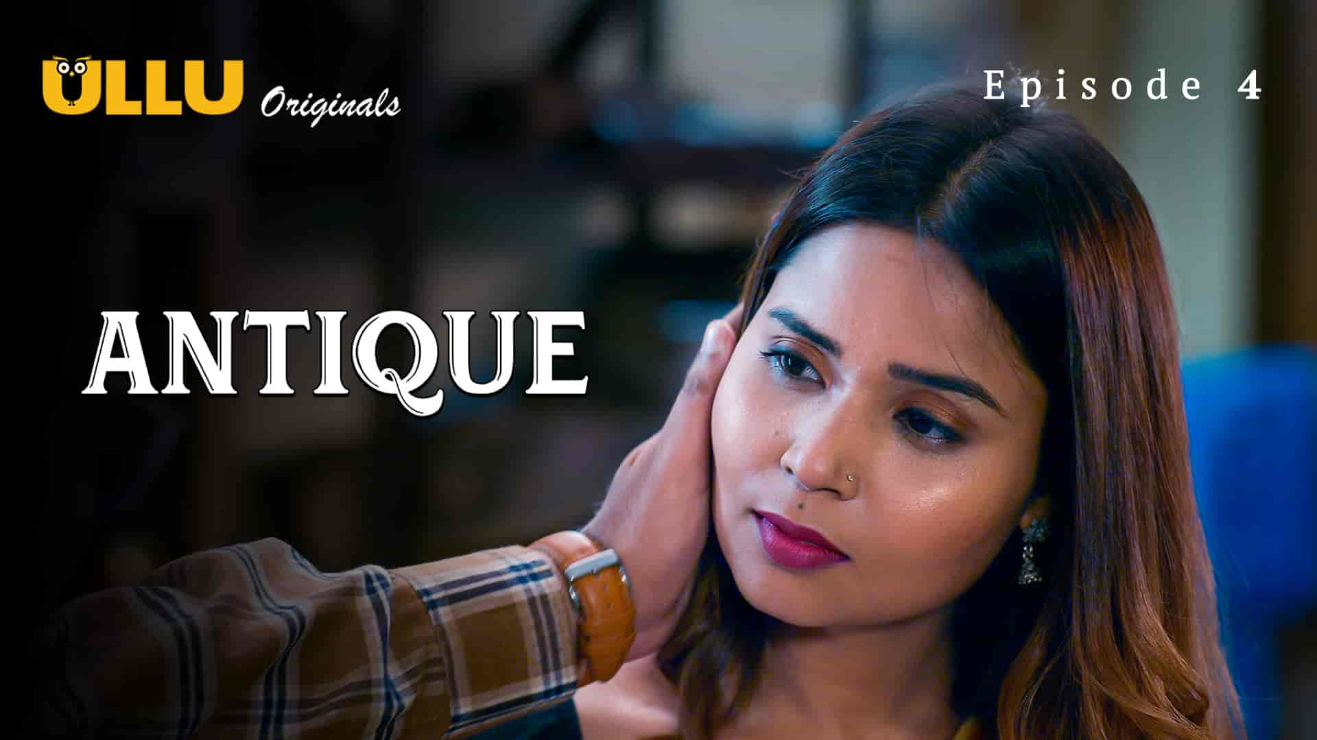 Antique Part 1 e3 Ullu hot hindi web series Archives - Tdxflix.com Official  Site | Indian Web Series | Uncut Videos | ULLU, Fugi, Moodx, 11Upmovies,  UncutAdda And Uncensored Web Series