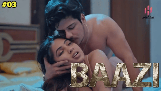 Baazi S01E03 2023 Hindi Hot Web Series – Hulchul