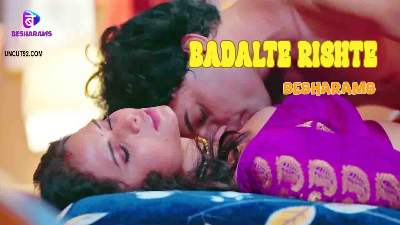 Badalte Rishte S01E01 2023 Hindi Hot Web Series – Besharams