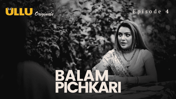 Balam Pichkari Part 1 E04 2025 Hindi Hot Web Series – Ullu