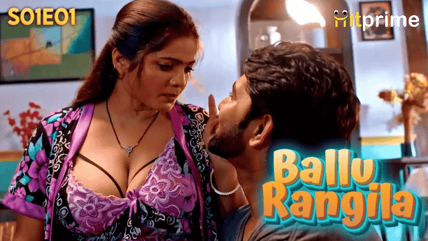 Ballu Rangeela S01E01 2024 Hindi Hot Web Series – HitPrime