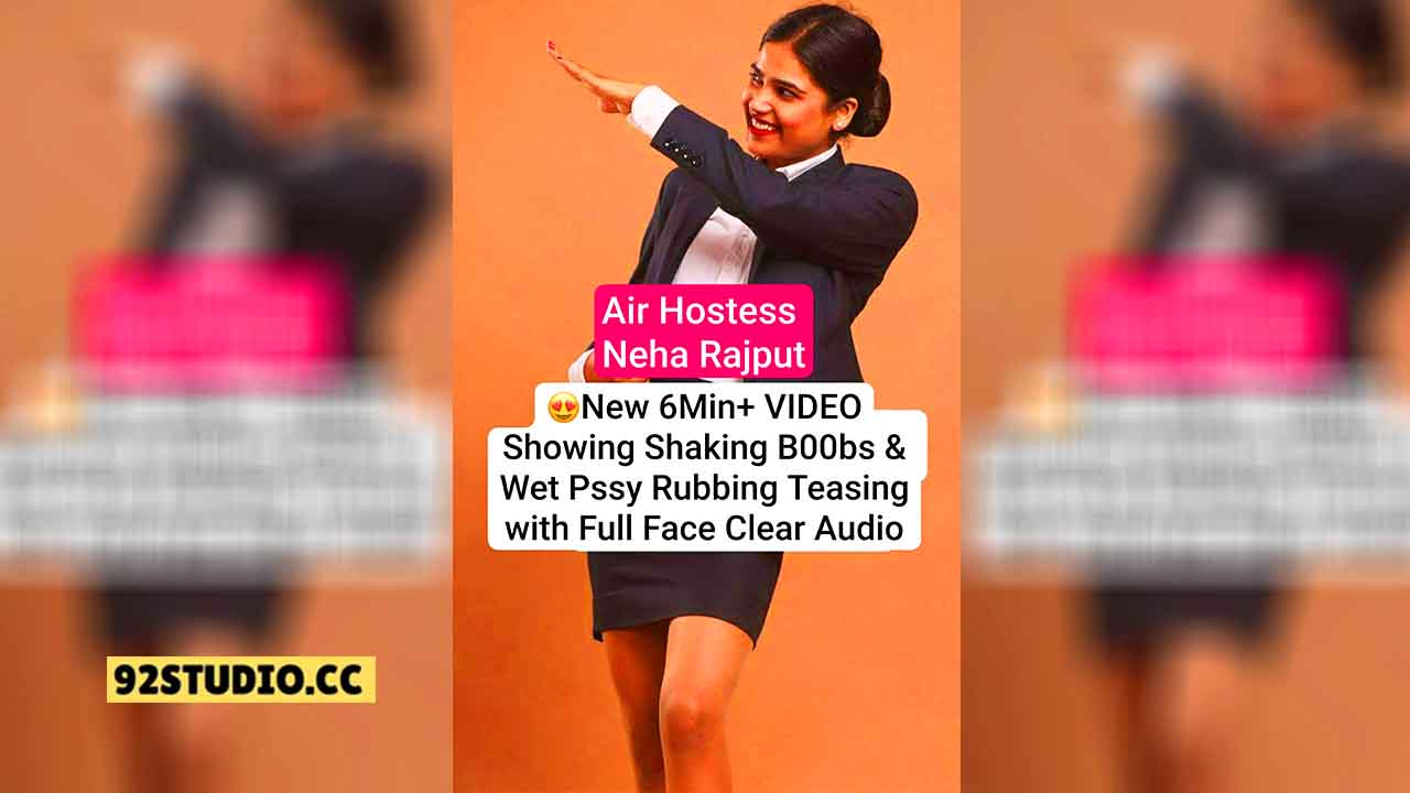 Beautiful Air Hostess Neha Rajput Nude Hot Video
