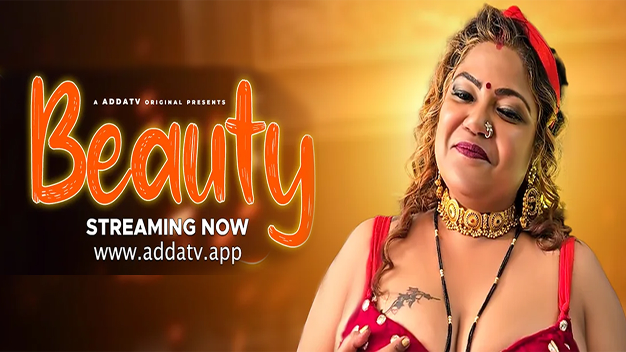 Beauty Addatv Uncut Web Series Archives - Tdxflix.com Official Site |  Indian Web Series | Uncut Videos | ULLU, Fugi, Moodx, 11Upmovies, UncutAdda  And Uncensored Web Series