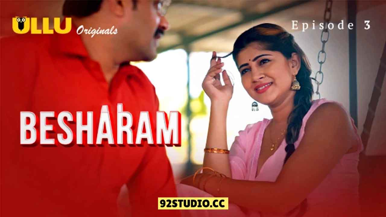 Besharam Part 1 E03 2025 Hindi Hot Web Series – Ullu
