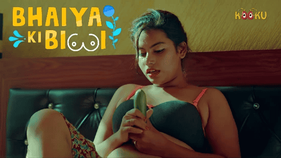 Bhaiya Ki Biwi Hindi Hot Web Series – KooKu