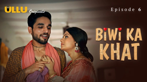 Biwi Ka Khat Part 2 E06 2025 Hindi Hot Web Series – Ullu