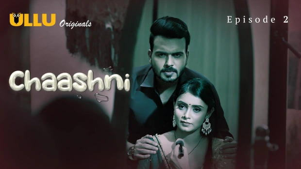 Chaashni Part 1 E02 Hindi Hot Web Series – Ullu