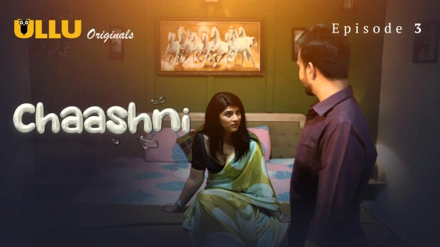 Chaashni Part 1 E03 Hindi Hot Web Series – Ullu