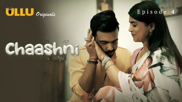 Chaashni Part 1 E04 Hindi Hot Web Series – Ullu
