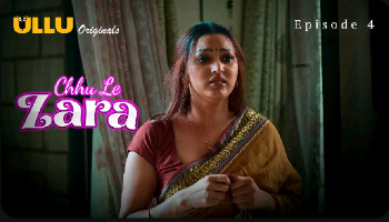 Choo Le Zara Part 1 E04 2025 Hindi Hot Web Series – Ullu