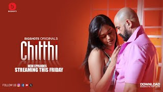 Chitthi S01E05 2024 Hindi Hot Web Series – BIGShots