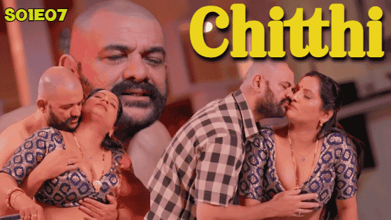 Chitthi S01E07 2024 Hindi Hot Web Series – BIGShots
