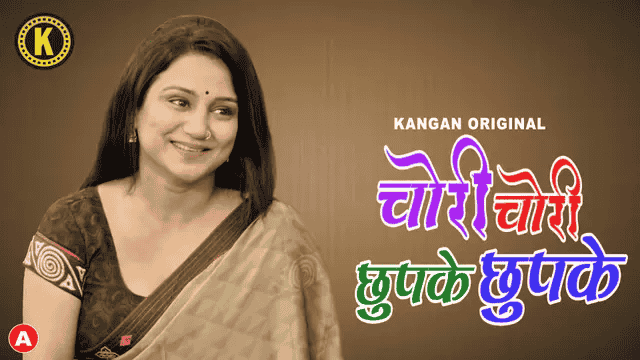 Chori Chori Chupke Chupke S01E01 2023 Hindi Hot Web Series – Kangan