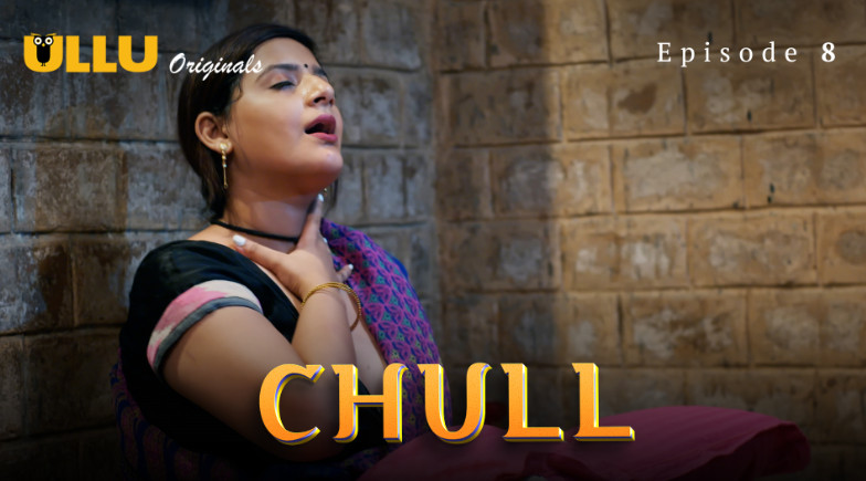Chull Part 3 S01E08 2023 Hindi Hot Web Series – UllU