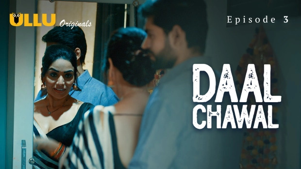 Daal Chawal Part 1 E03 2025 Hindi Hot Web Series – Ullu