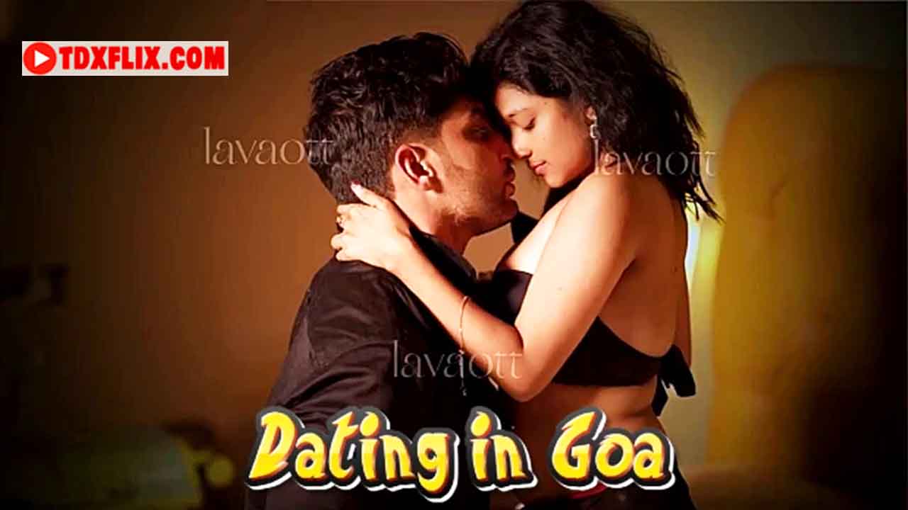 Dating in Goa E01 2024 Hindi Hot Web Series – Lavaott