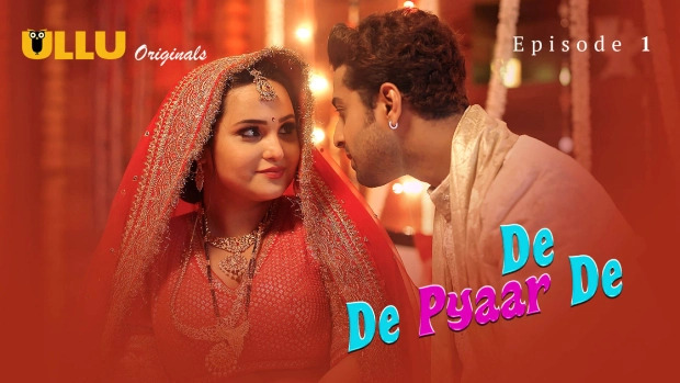 De De Pyaar De Part 1 E01 2025 Hindi Hot Web Series – Ullu