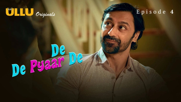 De De Pyaar De Part 1 E04 2025 Hindi Hot Web Series – Ullu