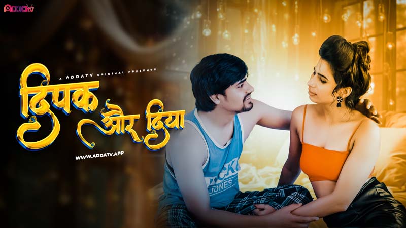 Deepak aur Diya 2024 Hindi Uncut Short Film – AddaTv