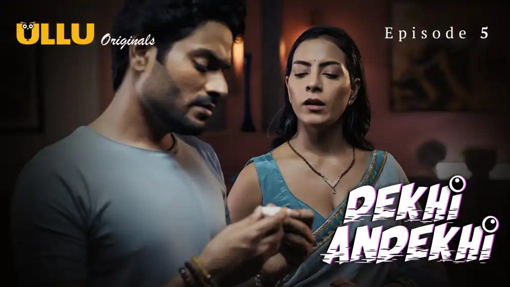 Dekhi Andekhi Part 2 S01E05 2023 Hindi Hot Web Series – Ullu