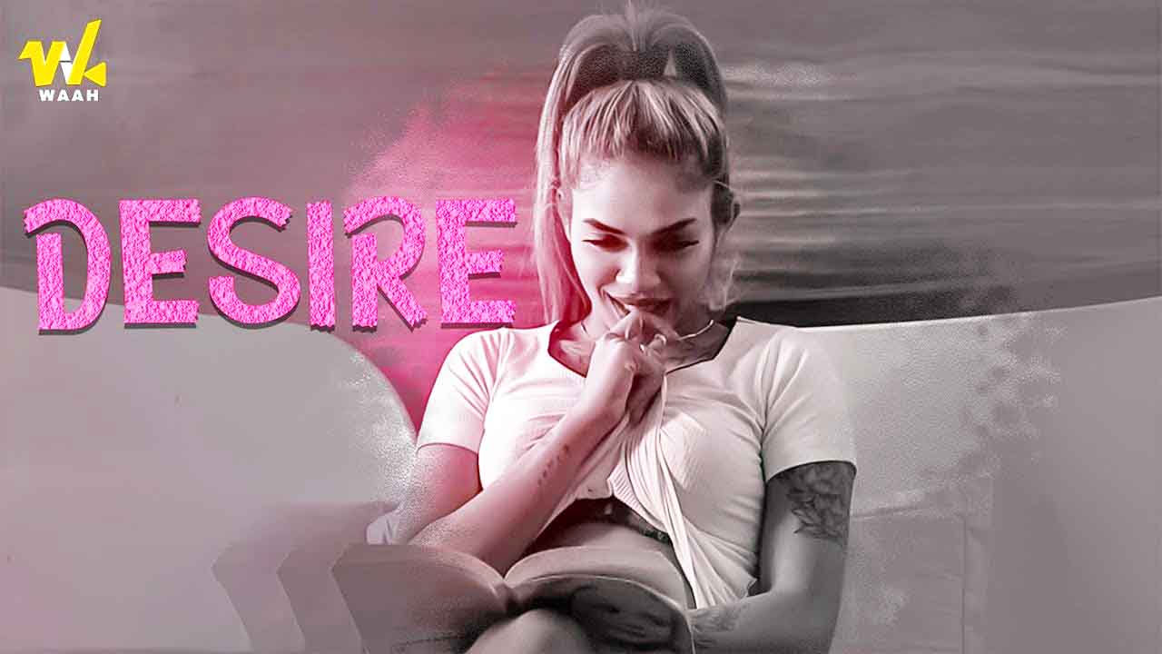 Desire 2024 Hindi Hot Web Series – WaahApp