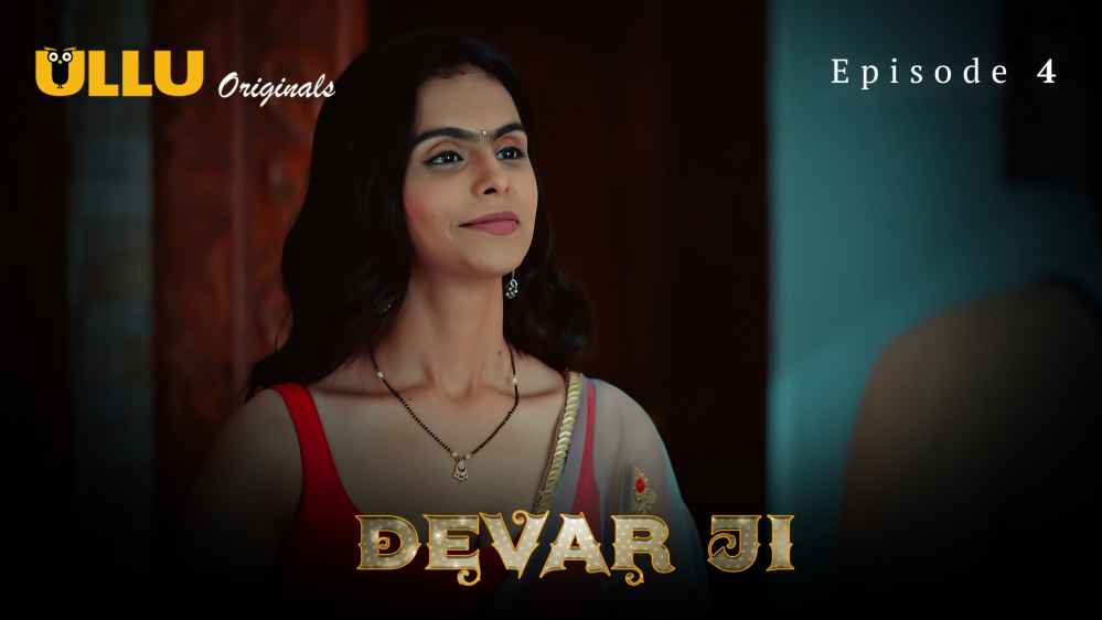 Devar Ji – Part 1 S01E04 2024 Hindi Hot Web Series – Ullu