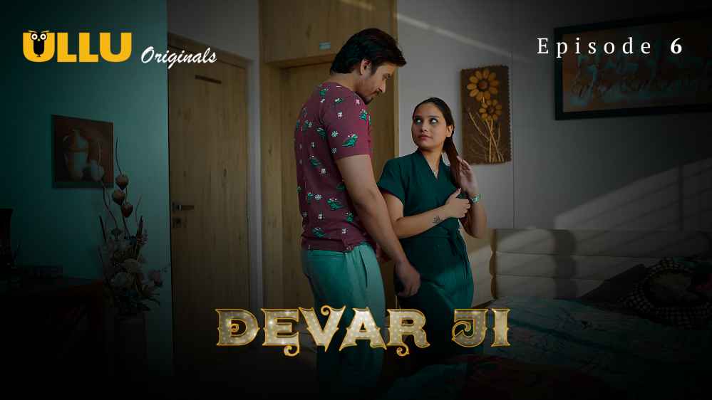 Devar Ji – Part 2 S01E06 2024 Hindi Hot Web Series – Ullu