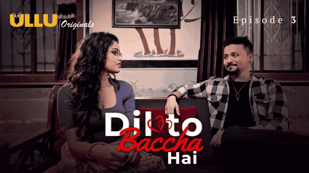 Dil To Baccha Hai S01E03 2024 Hindi Hot Web Series – Ullu