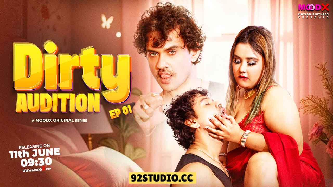 Dirty Audition E01 2025 Hindi Uncut Web Series – Moodx