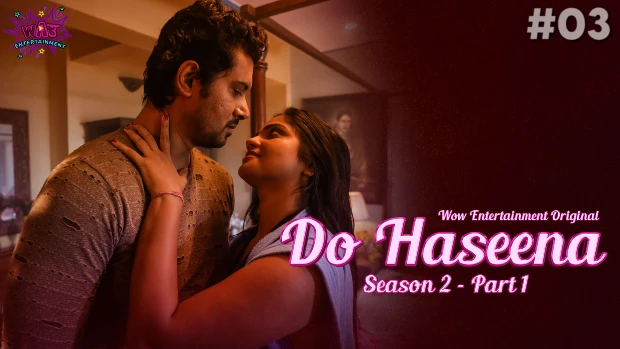 Do Haseena S02E01 2023 Hindi Hot Web Series – WowEntertainment