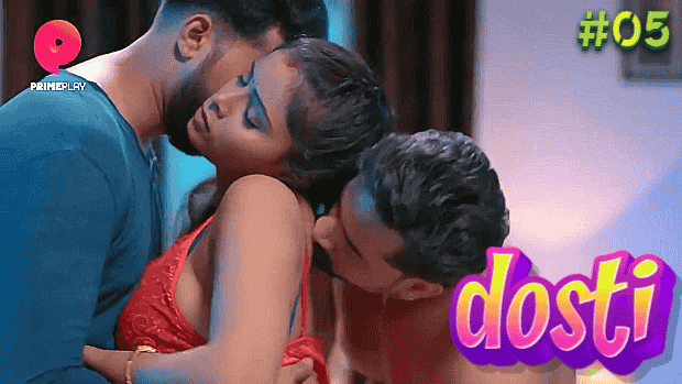 Dosti S01E05 Hindi Hot Web Series – PrimePlay