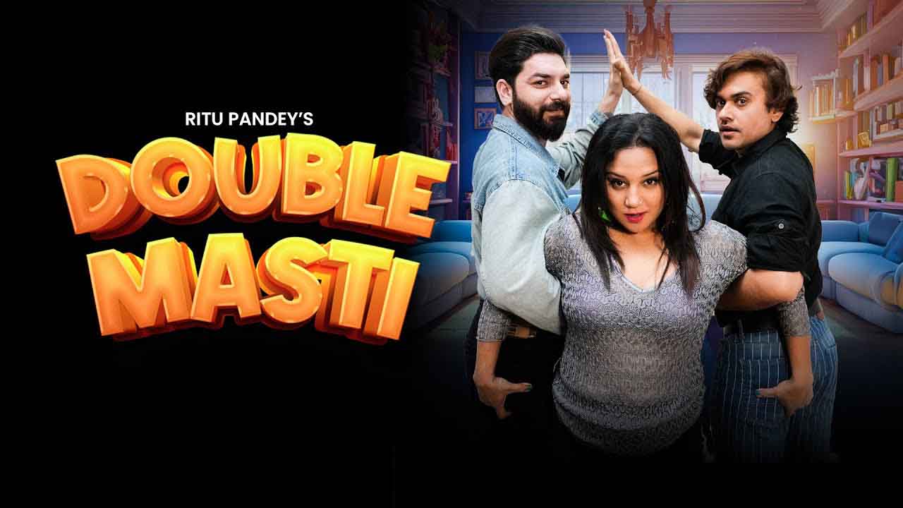 Double Masti 2024 Hindi Uncut Short Film – MoodX