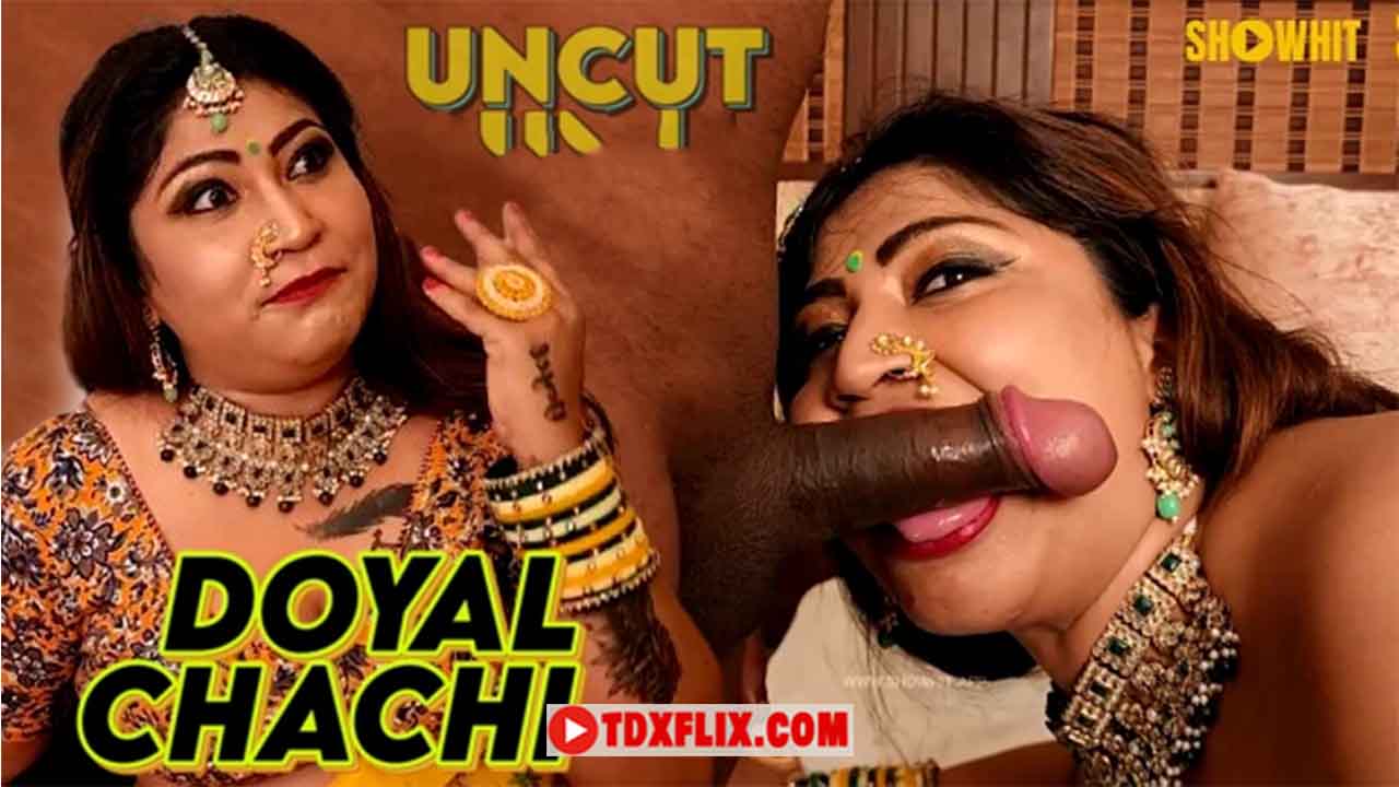 Doyal Chachi 2024 Hindi Uncut Short Film – Showhit