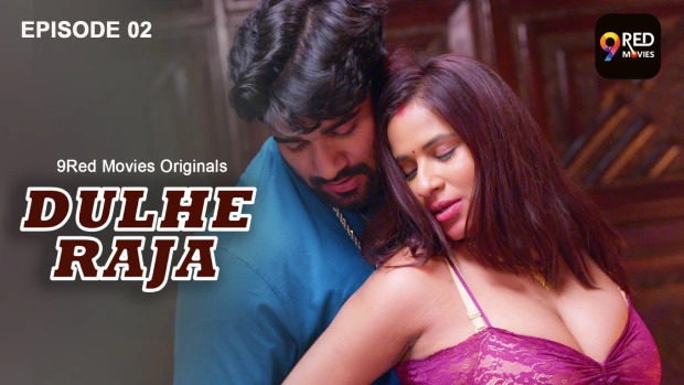 Dulhe Raja E02 2025 Hindi Hot Web Series – 9redmovies