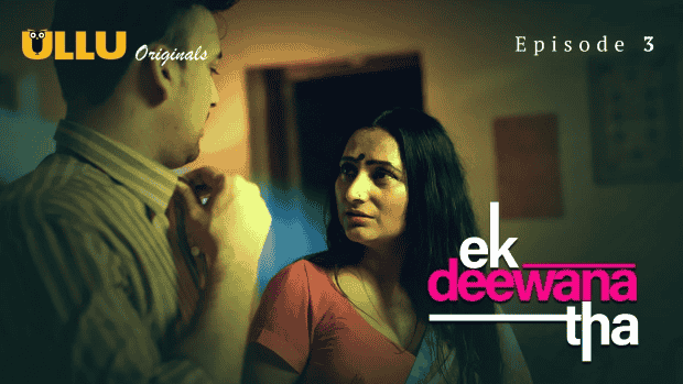 Ek Deewana Tha Part 1 S01E03 2024 Hindi Hot Web Series – Ullu