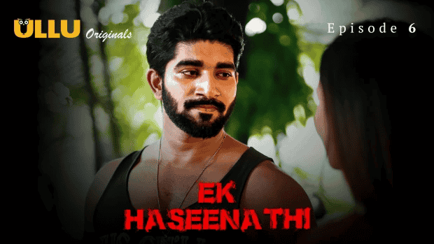 Ek Haseena Thi Part 2 S01E06 2024 Hindi Hot Web Series – Ullu