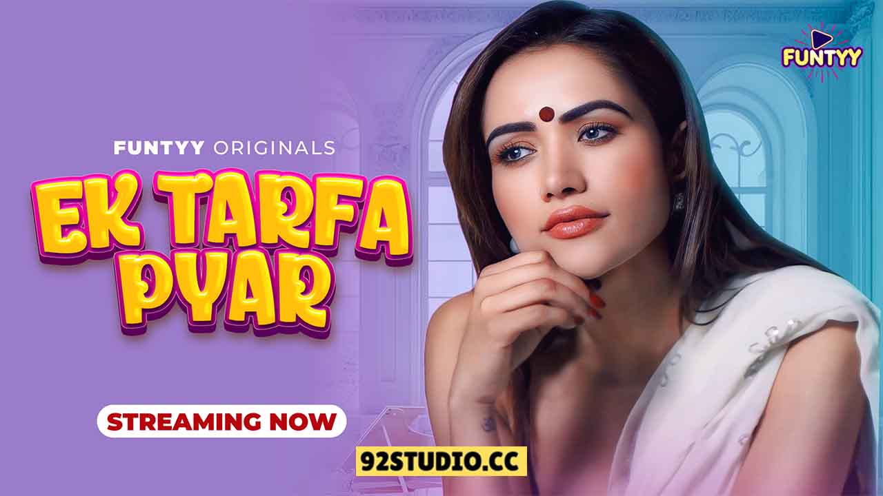 Ek Tarfa Pyar E01 2025 Hindi Hot Web Series – Funtyy
