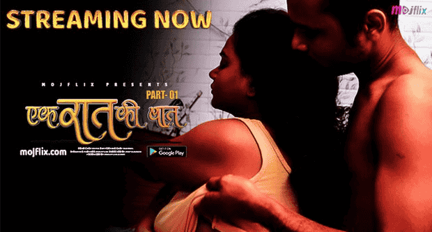 Ek Raat Ki Baat P01E01 2023 Hindi Hot Short Film – Mojflix