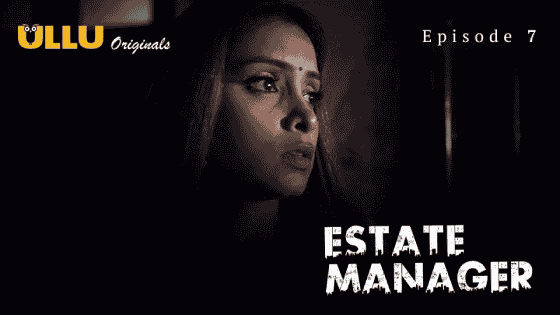 Estate Manager Part 2  S01E07 2024 Hindi Hot Web Series – Ullu