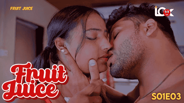 Fruit Juice S01E03 2024 Hindi Hot Web Series – LookEntertainment