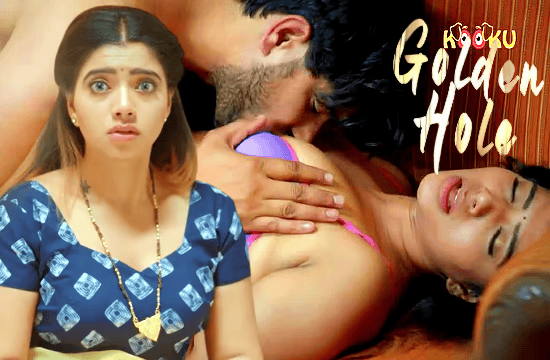 Golden Hole – Hindi Hot Web Series – KooKu