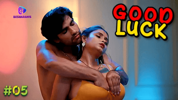 Good Luck S01E05 Hindi Hot Web Series – Besharams