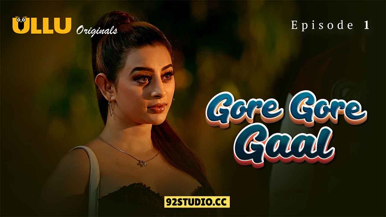 Gore Gore Gaal Part 1 E01 2025 Hindi Hot Web Series – Ullu